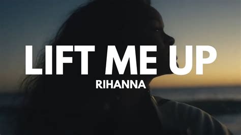 Rihanna – Lift Me Up Lyrics .